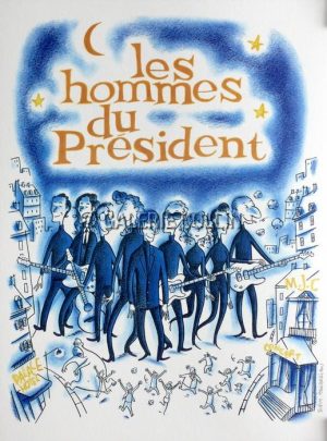 DUPUY-BERBERIAN . AFFICHE signée -  " LES HOMMES DU PRESIDENT "