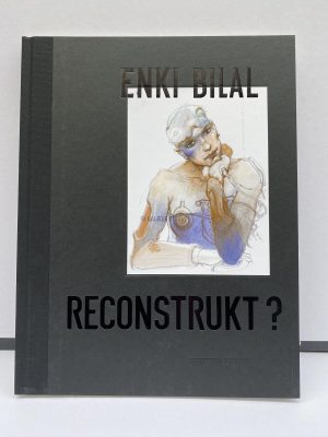 Enki BILAL • "RECONSTRUKT" catalogue de l'exposition - Tirage de tête 470ex.
