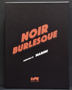 Marini • Tirage de luxe "Noir burlesque" signé 300ex.