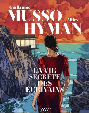 Miles HYMAN / Guillaume MUSSO • "La vie secrète des écrivains" Album + estampe signée