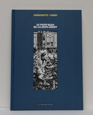 TARDI /MANCHETTE Le petit bleu de la cote ouest - tirage de tête signé 550ex.