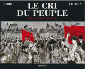 Tardi / Vautrin. Livre "Le cri du peuple 1 . Les Canons du 18 mars" E.O 2001