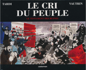 Tardi/Vautrin. Le cri du peuple 4. Le testament des ruines  E.O 2004