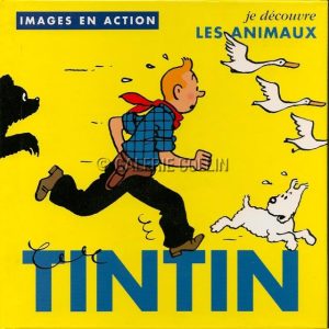 HERGÉ . Tintin - "Images en actions" - Je découvre les animaux"